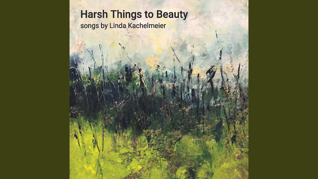 Harsh Things to Beauty