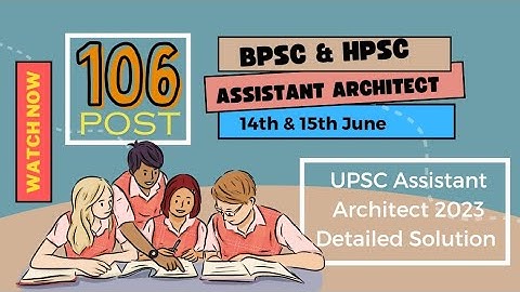 UPSC assistant architect solution | BPSC &  HPSC Assistant Architect | Govt Exams | Full Video