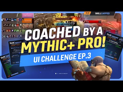 I Got Coached by a Mythic+ Expert! | 3k IO Skill Capped UI Challenge Ep. 3