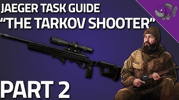 The Tarkov Shooter Part 2 - Jaeger Task Guide - Escape From Tarkov