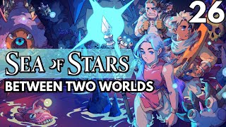 BETWEEN TWO WORLDS - Sea of Stars #26 (PC Gameplay/Xbox Gamepass)