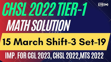 SSC CHSL 2022 TIER-1 MATH SOLUTION | 15 MARCH 2023 SHIFT-3 MATH SOLUTION BY FREAK EDUCATION | SET-19