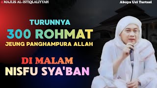SEJARAH DAN KEUNGGULAN BULAN SYA'BAN - ABUYA UCI TURTUSI || MAJLIS AL ISTIQLALIYYAH CILONGOK 