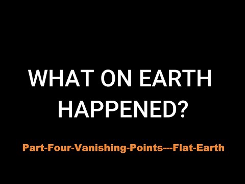 Part-Four-Vanishing-Points---Flat-Earth