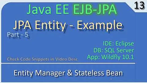 JPA Entity & EJB | Part 5 - Entity Manager | JavaEE EJB JPA Tutorials #13