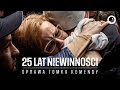 25 lat niewinności. Sprawa Tomka Komendy - Recenzja #554