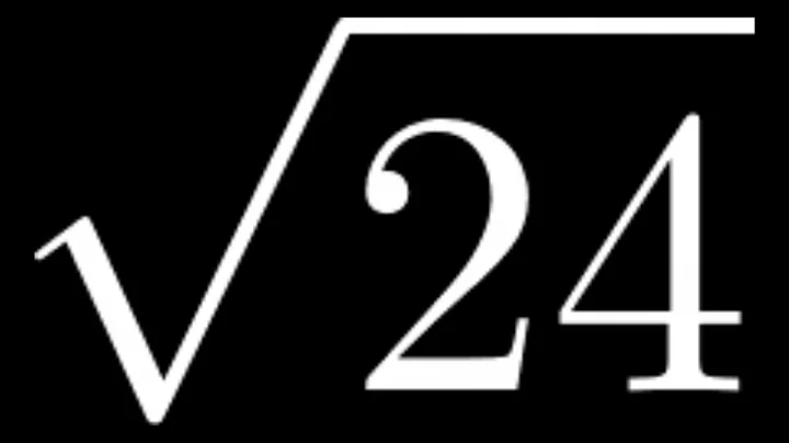 How to Simplify the Square Root of 24: Sqrt(24)