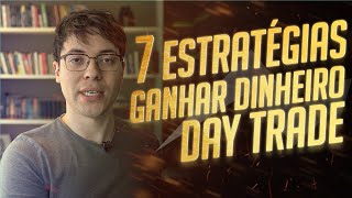 7 ESTRATÉGIAS FÁCEIS PARA GANHAR DINHEIRO NO DAY TRADE