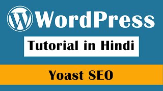 SEO (Search Engine Optimization Basics) | Yoast Seo Tutorial - WordPress Tutorial in Hindi Part-43