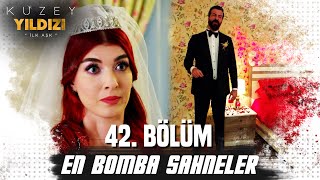 42. Bölüm En Bomba Sahneler Kuzey Yıldızı İlk Aşk