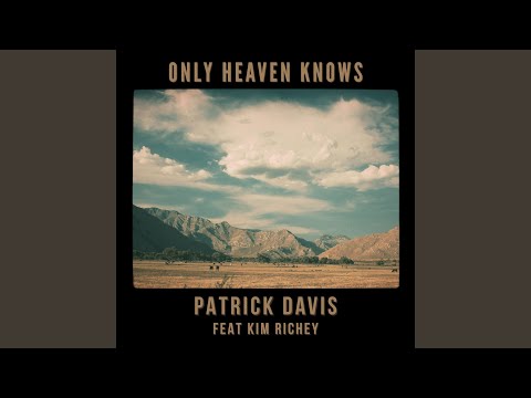 Only Heaven Knows (feat. Kim Richey)
