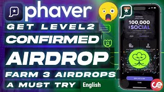 Phaver Confirmed Airdrop,Trick to Get Level2 & Farm 3 Airdrops  English