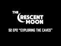 “Exploring the Caves” | The Crescent Moon (S2 E2)