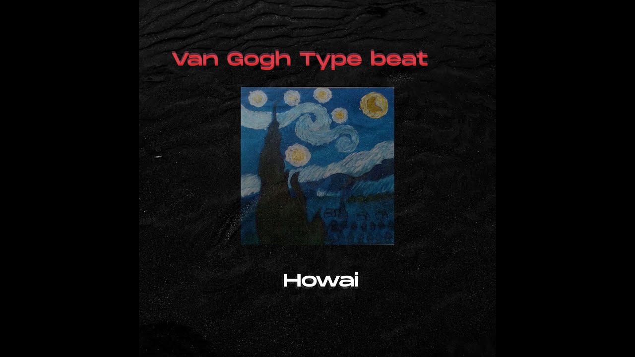 [Free] Van Gogh Type beat- Abstract hip hop beat, Howai type beat - instrumental de rap gratis