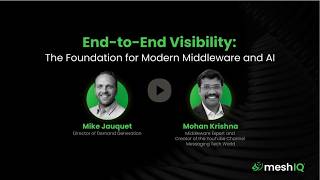 End-to-End Visibility: The Foundation for Modern Middleware and AI