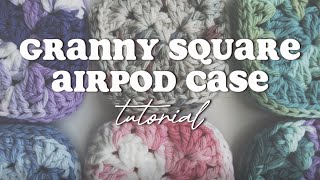 Crochet Granny Square AirPod Case Tutorial