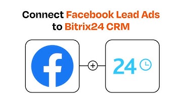 How to connect Facebook Lead Ads to Bitrix24 CRM - Easy Integration
