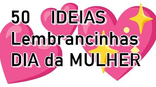 50 IDEIAS E INSPIRAÇÕES DE LEMBRANCINHA PARA O DIA INTERNACIONAL DA MULHER 🩷