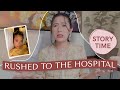 Story Time: Why I Was Rushed to the Hospital | Camille Co