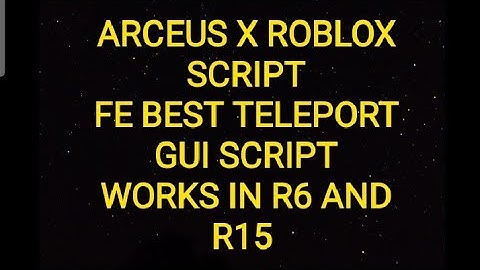 ARCEUS X ROBLOX SCRIPT - FE BEST TELEPORT GUI SCRIPT WORKS IN R6 & R15 - script link on comments