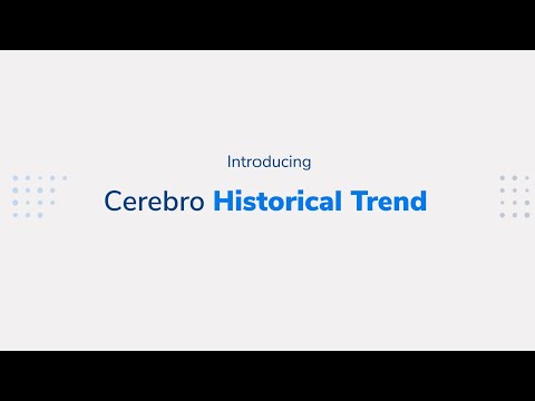 Introducing: Cerebro Historical Trend