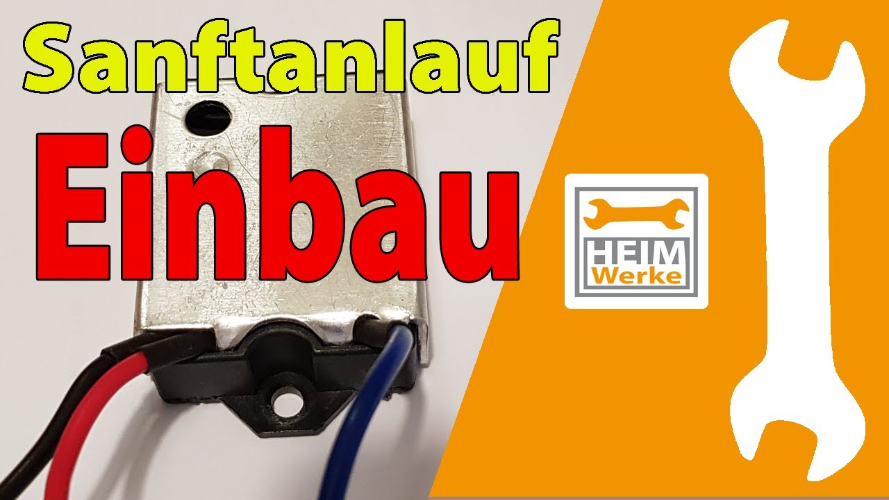 Sanftanlauf Fur Elektrogerate Einbauen Aber Richtig Youtube