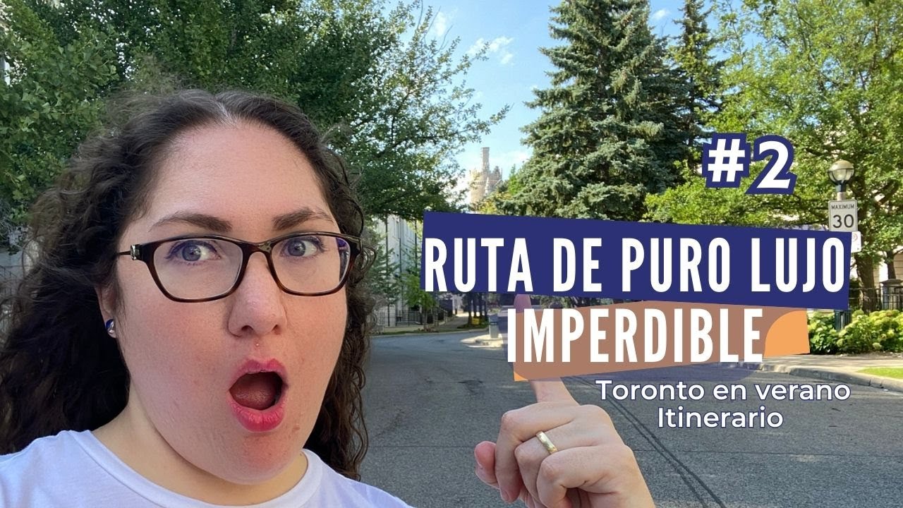 Casa Loma ROM Toronto: itinerario de verano a pie por Yorkville, U of T y más
