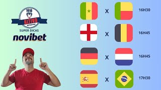 SUPER DICAS NOVIBET | ESPANHA x BRASIL | INGLATERRA x BÉLGICA | SENEGAL x BENIN | ALEMANHA x HOLANDA