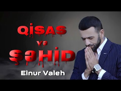 Elnur Valeh - Qisas ve Sehid (Klip) 2020 #şəhid