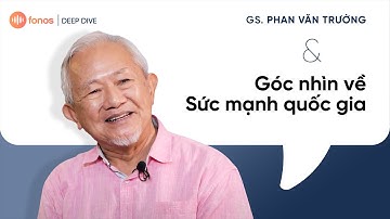 GS Phan Văn Trường: "Việt Nam phải nằm trong top 20 của thế giới" | DEEP DIVE