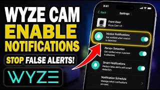 How to enable Wyze Cam notifications to avoid false motion alerts - Detailed Guide
