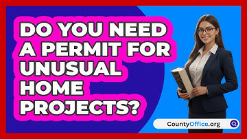 Do You Need A Permit For Unusual Home Projects? - CountyOffice.org