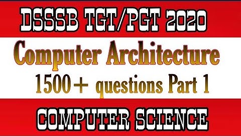 Computer architecture part 1 for DSSSB TGT/PGT computer science | DSSSB 2020 computer science