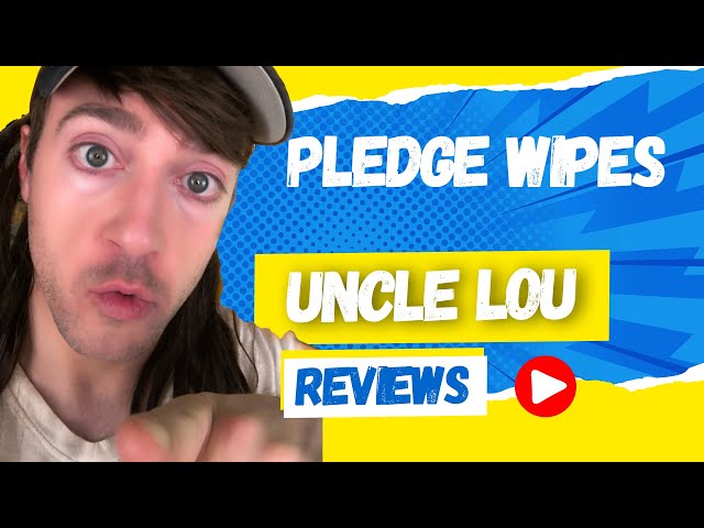 Uncle Lou's Reviews! Pledge Wipes 