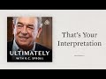 That’s Your Interpretation: Ultimately with R.C. Sproul
