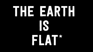 Celebrity The Earth is Actually Flat* Profile