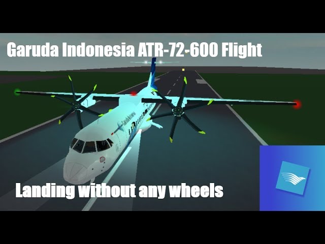 Roblox Landing Without Wheels Garuda Indonesia Atr 72 600 Flight Youtube - atr 42 600 cross air roblox