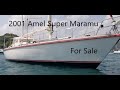 2001 Amel Super Maramu 2000 For Sale Walk thru Video.