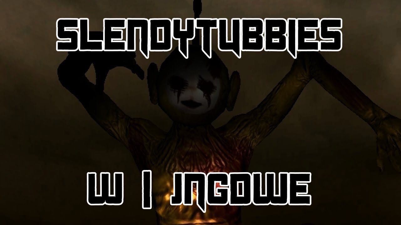 Slendytubbies w/ Jngdwe