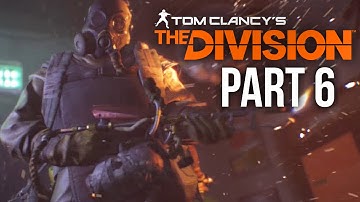 The Division Gameplay Walkthrough Part 6 - NAPALM PRODUCTION SITE (Full Game)