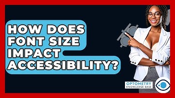 How Does Font Size Impact Accessibility? - Optometry Knowledge Base