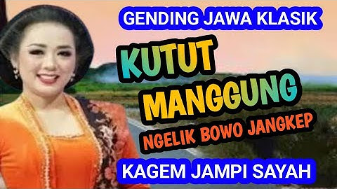 KUTUT MANGGUNG NGELIK BOWO JANGKEP GENDING JAWA KLASIK KAGEM JAMPI SAYAH.