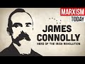 James connolly marxist hero of the irish revolution  life  teachings