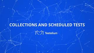 How to work with scheduled SMS tests and collections? Going further with Testelium capabilities