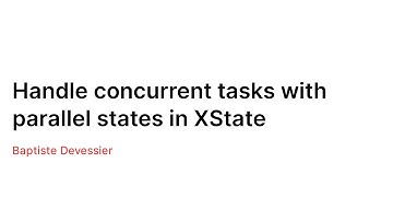 Handle concurrent tasks with parallel states in XState