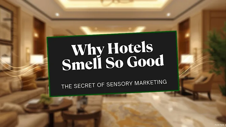 Why Hotels Smell So Good: The Secret Power of Sensory Marketing
