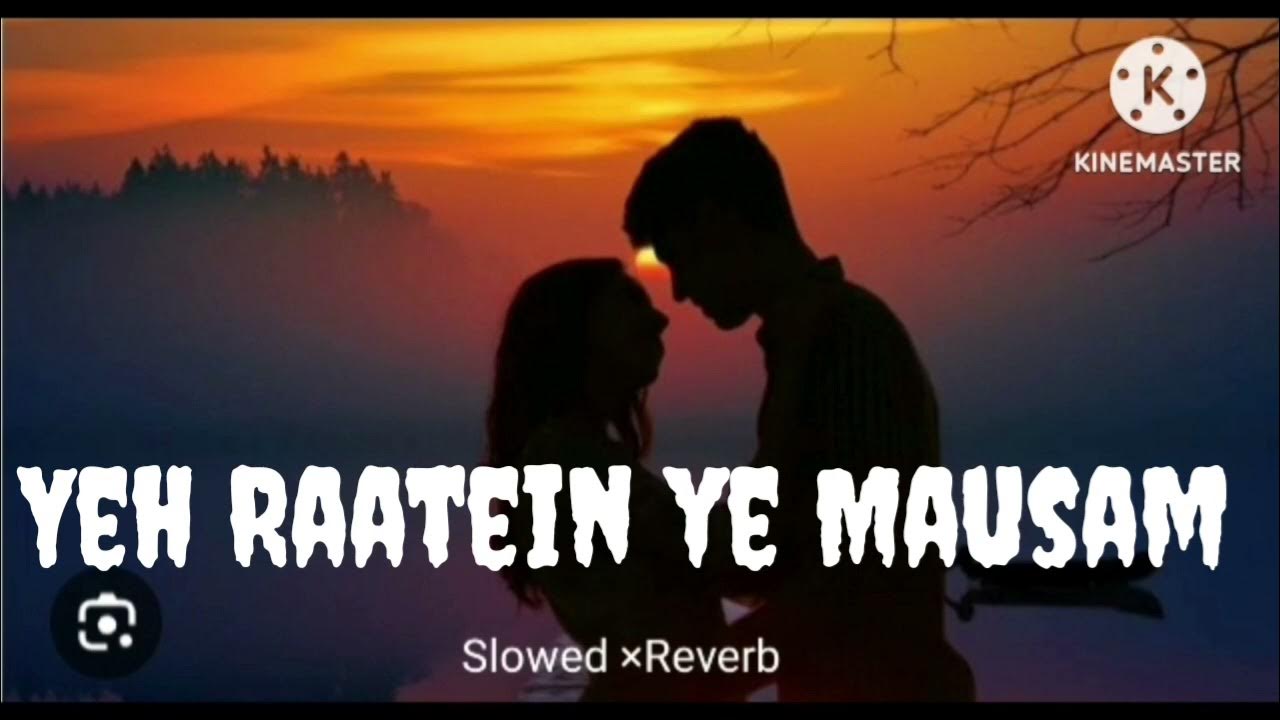 Ye Raatein Ye Mausam Nadi Ka Kinara Ye Raatein Ye Mausam Nadi ka Kinara Ye Chanchal Hawa | Slowed and