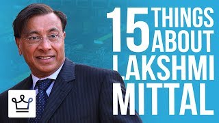15 Things You Didn’t Know About Lakshmi Mittal