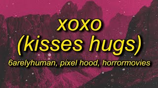 6arelyhuman - XOXO (Kisses Hugs) ft. Horrormovies (Lyrics) Resimi