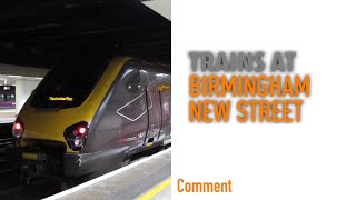 Trains at Birmingham New Street | Feat; @Forbiddenpoet59
